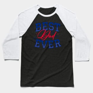 Best Dad Ever Baseball T-Shirt